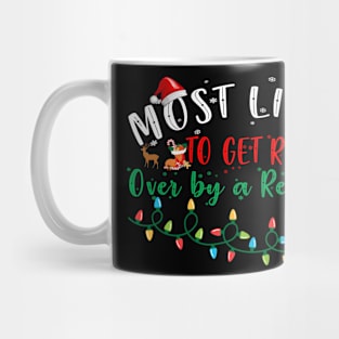 Get Run Over By A Reindeer Mug